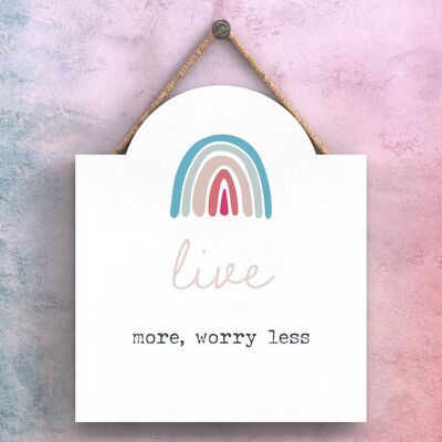 P3776 - Live More Worry Less Rainbow Postivity Themed Colourful Hanging Plaque