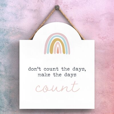 P3778 - Make Days Count Rainbow Postivity Themed Colourful Hanging Plaque