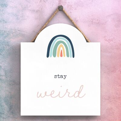 P3783 - Targa da appendere colorata a tema Stay Weird Rainbow Postivity