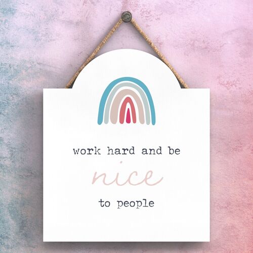 P3787 - Work Hard Be Nice Rainbow Postivity Themed Colourful Hanging Plaque