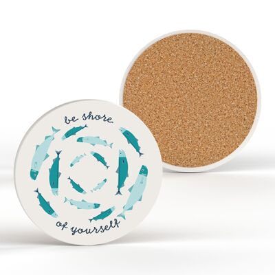 P3888 - Be Shore Of Yourself Fish Nautical Themed Ceramic Round Coaster