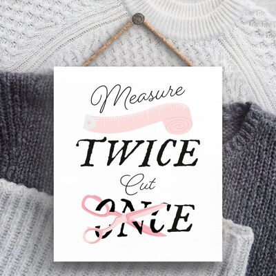 P3909 - Measure Twice Cut Once Sewing Room Theme Gift Idea Hanging Plaque