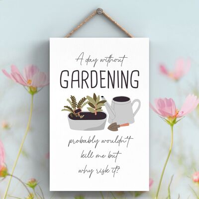 P3937 - A Day Without Garden Theme Gift Idea Hanging Plaque