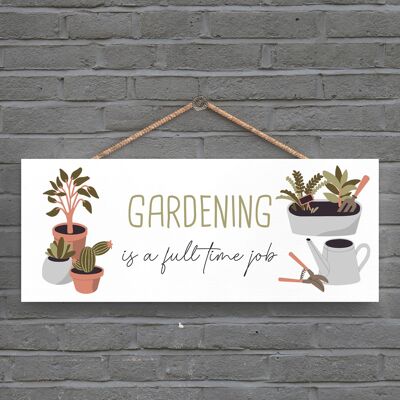 P3953 - Full Time Job Garden Theme Gift Idea Hanging Plaque