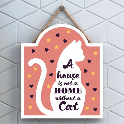 P4006 - Una casa no es un hogar sin un gato Placa colgante de regalo sentimental inspirador