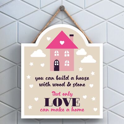 P4008 - Only Love Can Make A Home Inspiring Sentimental Gift Plaque à suspendre