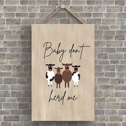 P4201 - Cow Baby Dont Herd Me Cute Animal Theme Wooden Hanging Plaque