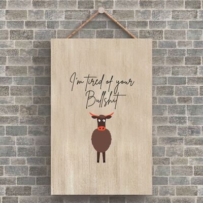 P4208 - Cow Im Tired Of Your Bullshit Cute Animal Theme Wooden Hanging Plaque