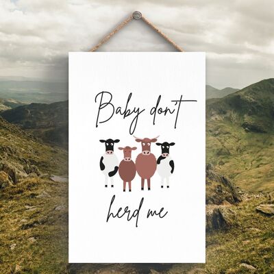P4250 - Cow Baby Dont Herd Me Cute Animal Theme Wooden Hanging Plaque
