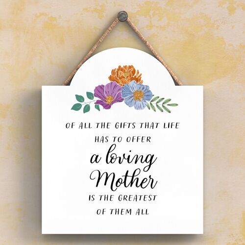 P4607 - A Loving Mother Mothers Day Floral Decorative Hanging Wooden Plaque