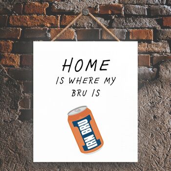 P4845 - House Is My Where My Iron Bru Is On Scotland Plaque à suspendre en bois 1