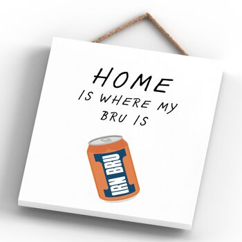 P4845 - House Is My Where My Iron Bru Is On Scotland Plaque à suspendre en bois 4