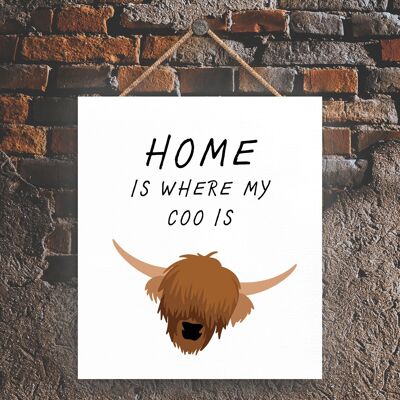 P4846 – Holzschild zum Aufhängen, „House Is My Where My Coo Is on Scotland“.