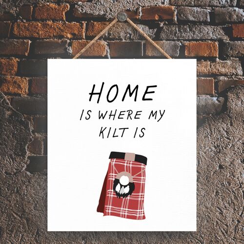 P4847 - House Is My Where My Kilt Is On Scotland Theme Wooden Hanging Plaque