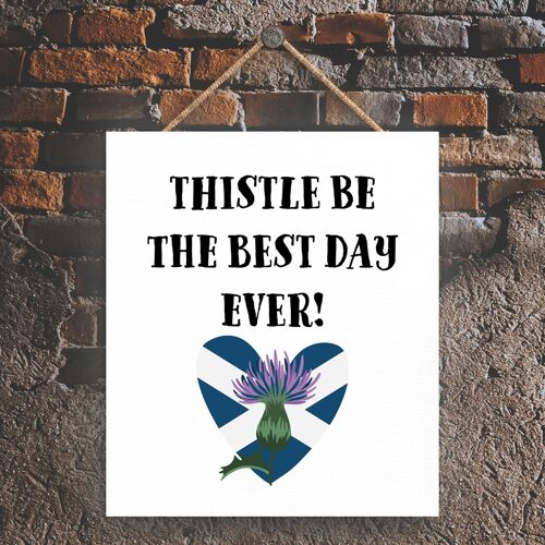 P4852 - Thistle Be The Day On Scotland Theme Wooden Hanging Plaque