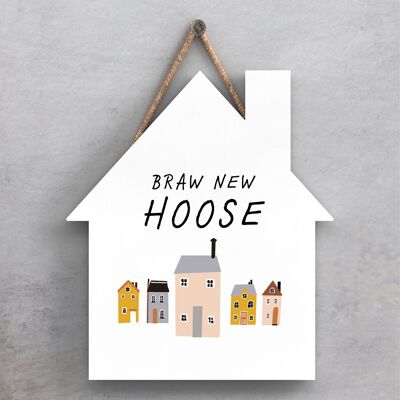 P5140 - Braw New Hoose Scottish Theme New Home House Shaped Wooden Hanging Plaque