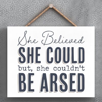 P5278 - She Believed She Could Modern Grey Typography Home Humour Wooden Hanging Plaque