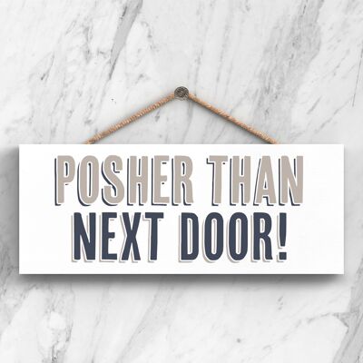 P5279 - Posher Than Next Door Modern Gray Typography Home Humor Placa colgante de madera