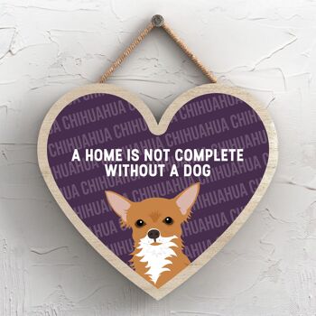 P5687 - Chihuahua Home n'est pas complet sans Katie Pearson Artworks Heart Hanging Plaque 1