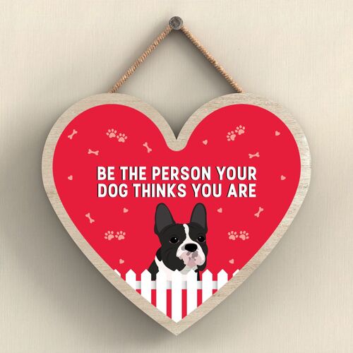 P5712 - French Bulldog Be The Person Your Dog Thinks You Are Without Katie Pearson Artworks Heart Hanging Plaque