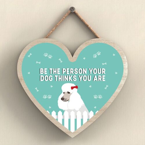 P5734 - Poodle Be The Person Your Dog Thinks You Are Without Katie Pearson Artworks Heart Hanging Plaque