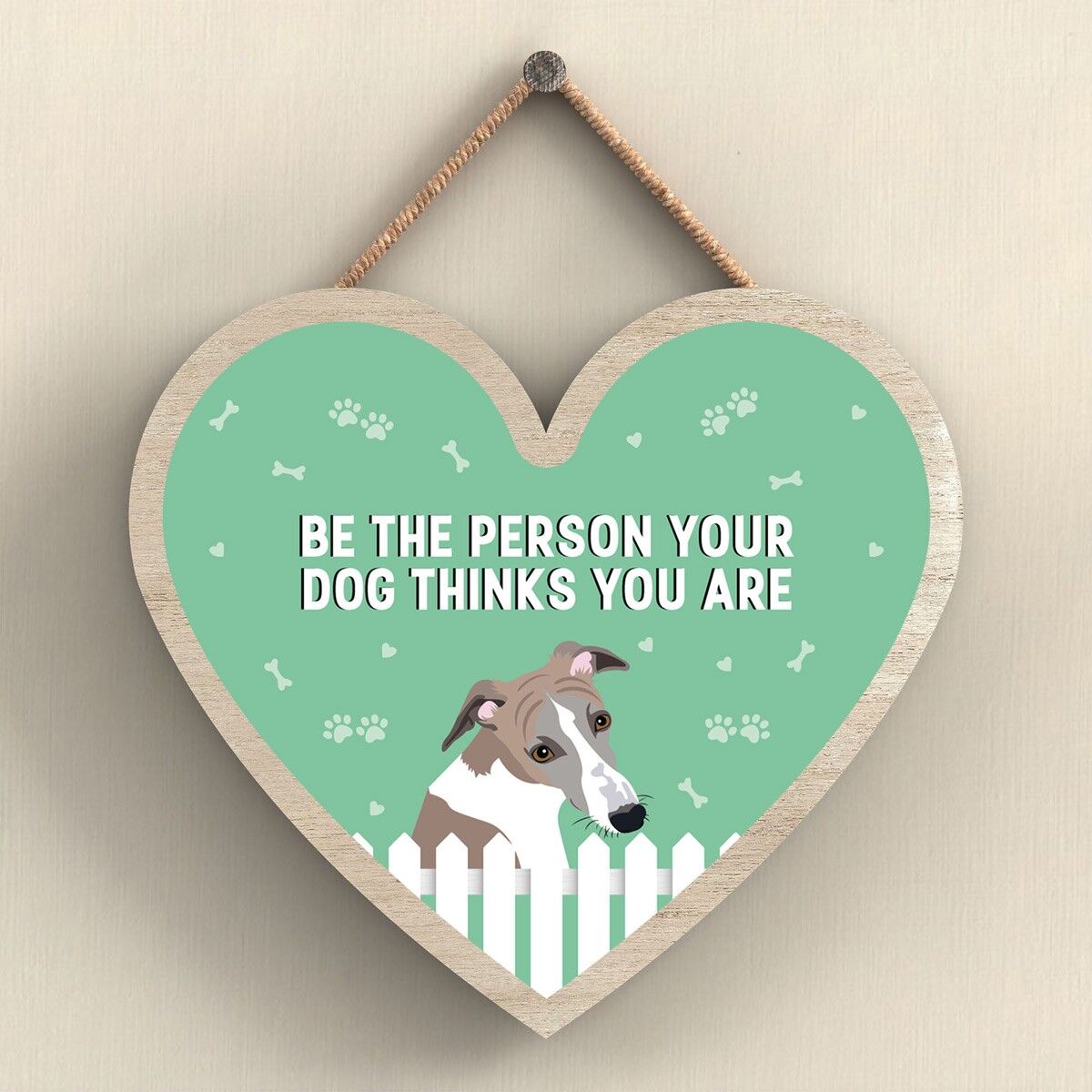 P5760 – Whippet Seien Sie die Person, für die Ihr Hund Sie hält, ohne Katie Pearson Artworks Herz-Plakette zum Aufhängen