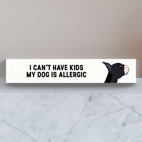 P6107 - My Boston Terrier Is Allergic To Kids Katie Pearson Artworks Wooden Momento Block