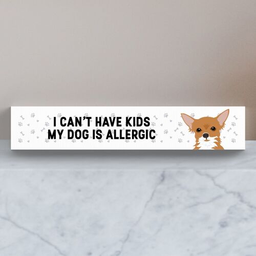 P6131 - My Chihuahua Is Allergic To Kids Katie Pearson Artworks Wooden Momento Block