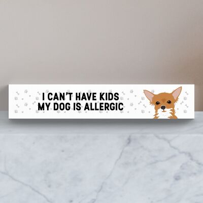 P6131 – Mein Chihuahua ist allergisch auf Kinder Katie Pearson Artworks Holz-Momento-Block