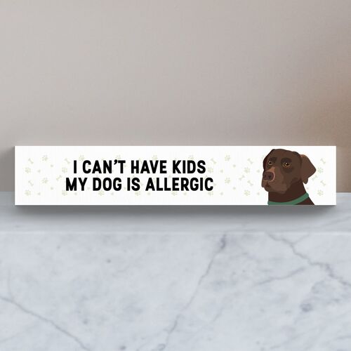 P6134 - My Chocolate Labrador Is Allergic To Kids Katie Pearson Artworks Wooden Momento Block