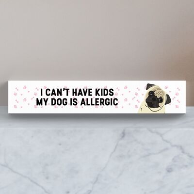 P6167 - My Pug Is Allergic To Kids Katie Pearson Artworks Wooden Momento Block
