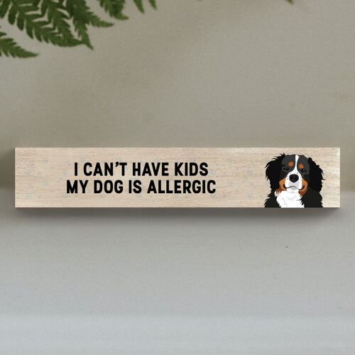 P6198 - My Bernese Mountain Dog Is Allergic To Kids Katie Pearson Artworks Wooden Momento Block