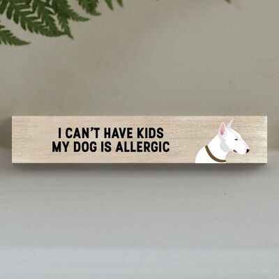 P6210 - My Bull Terrier Is Allergic To Kids Katie Pearson Artworks Wooden Momento Block