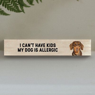 P6240 - Mi Dachshund es alérgico a los niños Katie Pearson Artworks Bloque Momento de madera