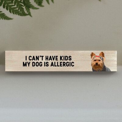 P6288 - My Yorkshire Terrier Is Allergic To Kids Katie Pearson Artworks Wooden Momento Block