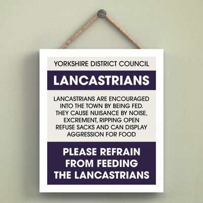 P6570 - Do Not Feed Lancastrians Yorkshire Themed Comical Typography Wooden Hanging Plaque