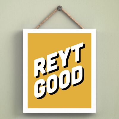 P6573 - Reyt Good Retro Style Modern Yorkshire Themed Typography Placa colgante de madera