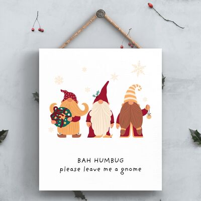 P6695 - Bah Humbug Leave Me A Gnome Gonk Placca di legno festiva Decorazioni natalizie