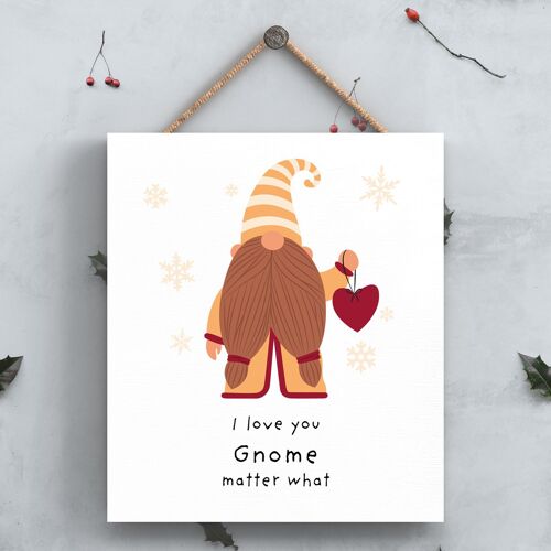 P6702 - I Love You Gnome Matter What Gonk Festive Wooden Plaque Christmas Decor