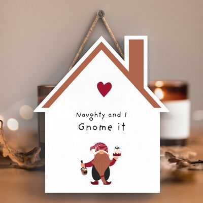P6715 - Naughty And I Gnome It Gonk Festive Wooden House Plaque Christmas Decor