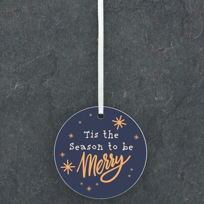 P6786 - Tis The Season Be Merry Festive Ceramic Round Bauble Ornament Christmas Decor