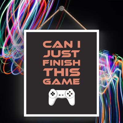 P7293 - Finish This Game Gaming Room Plaque Décoration murale Gamer Idée cadeau