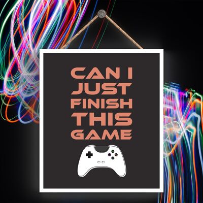 P7294 - Finish This Game Gaming Room Plaque Décoration murale Gamer Idée cadeau