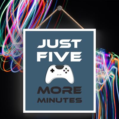 P7300 - Five More Minutes Gaming Room Plaque Wall Decor Gamer Idea regalo