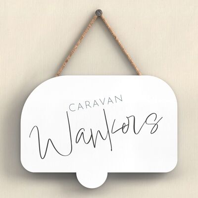 P7343 – Caravan Wankers Camper Caravan Camping-Plakette zum Aufhängen