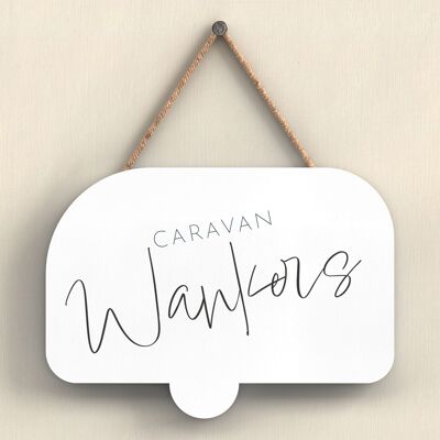 P7343 - Caravan Wankers Camper Caravan Camping Themed Hanging Plaque