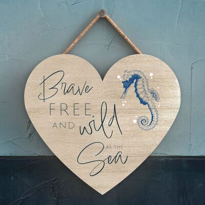 P7427 - Brave Free Wild Coastal Blue Nautical Sign Plaque à suspendre en bois Coeur