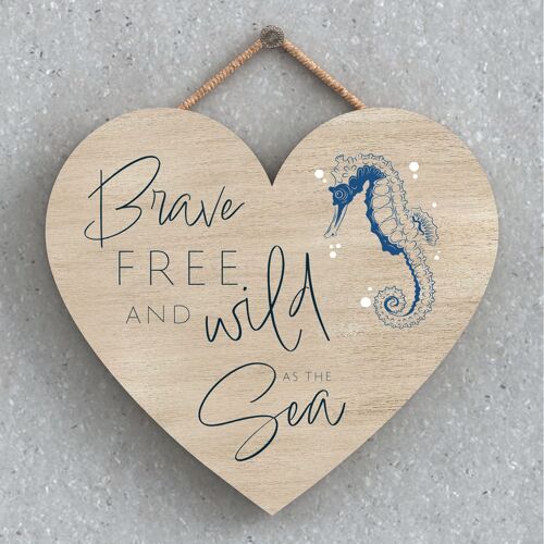 P7437 - Brave Free Wild Coastal Blue Nautical Sign Wooden Hanging Plaque Heart