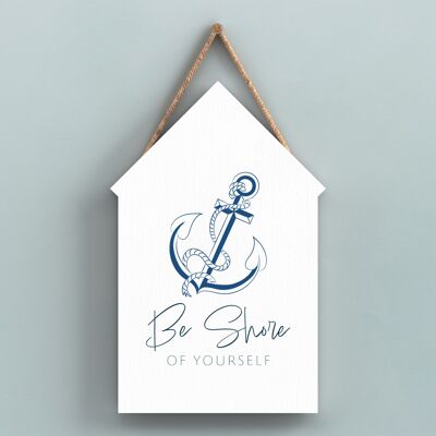 P7440 – Be Shore Of Yourself Coastal Blue Nautical Schild Strandhütte aus Holz zum Aufhängen