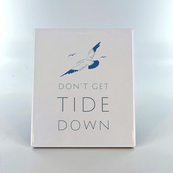 P7518 - Don't Get Tide Down Coastal Blue Ceramic Tile Photo Panel Cadeau sur le thème de la plage 1